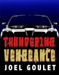 Thundering Vengeance novel by Joel Goulet